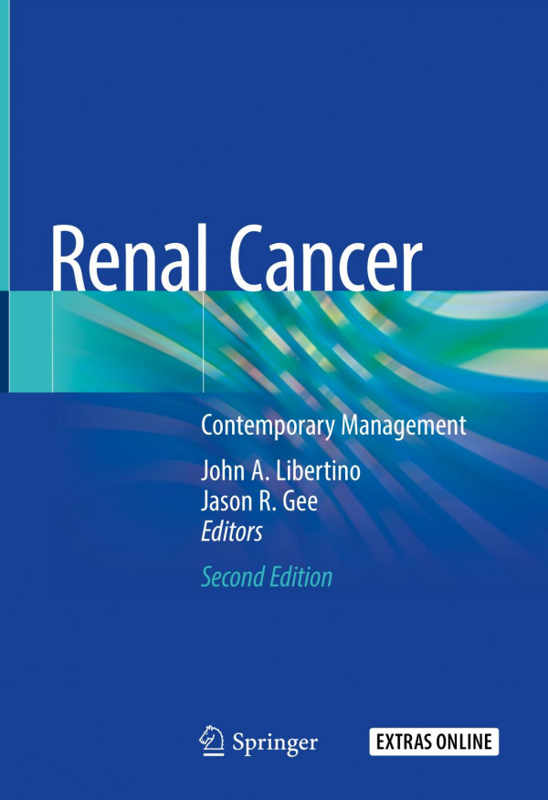 Renal Cancer Contemporary Management 2nd Ed 2020 John A Libertino