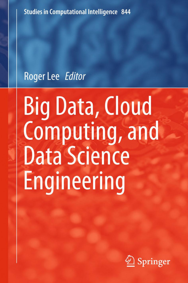Big Data Cloud Computing And Data Science Engineering 1st Ed 2020 Roger Lee