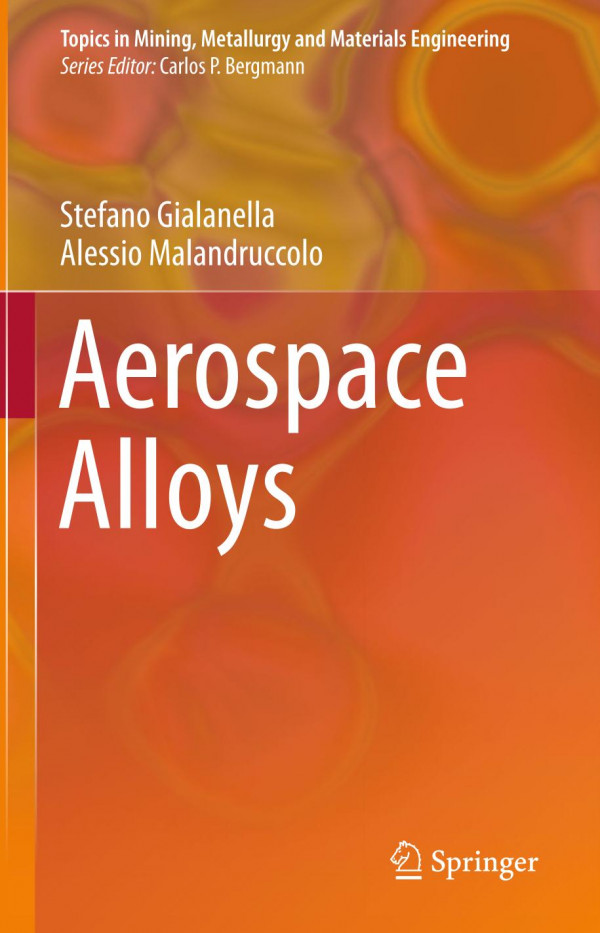 Aerospace Alloys 1st Ed 2020 Stefano Gialanella Alessio Malandruccolo