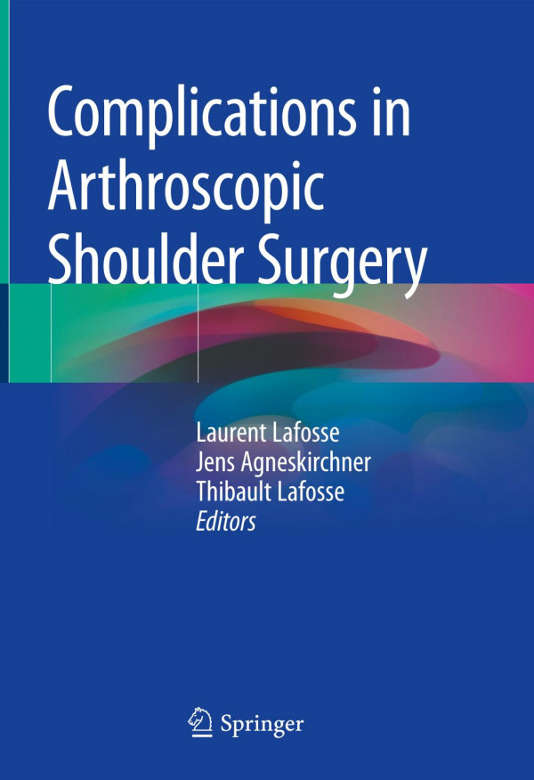Complications In Arthroscopic Shoulder Surgery 1st Ed 2020 Laurent Lafosse