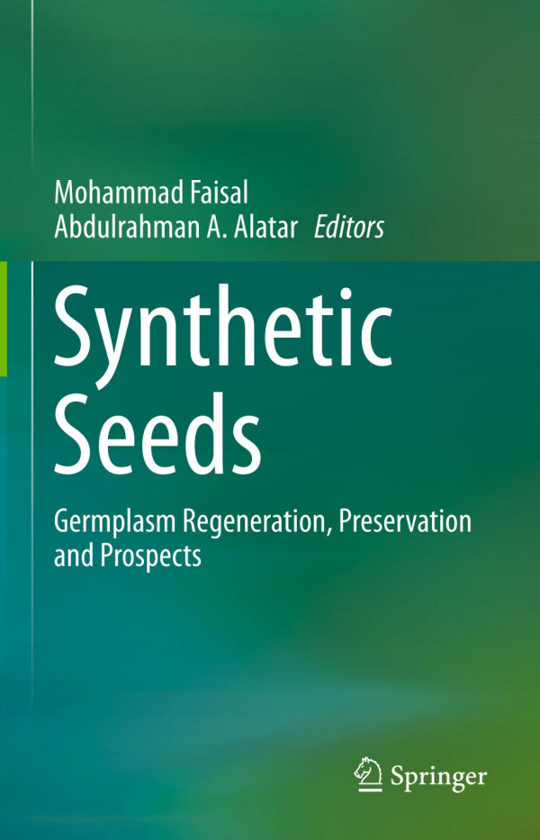 Synthetic Seeds Germplasm Regeneration Preservation And Prospects 1st Ed 2019 Mohammad Faisal