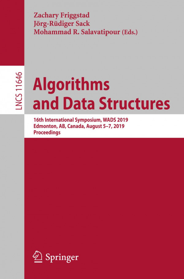 Algorithms And Data Structures 16th International Symposium Wads 2019 Edmonton Ab Canada August 57 2019 Proceedings 1st Ed 2019 Zachary Friggstad