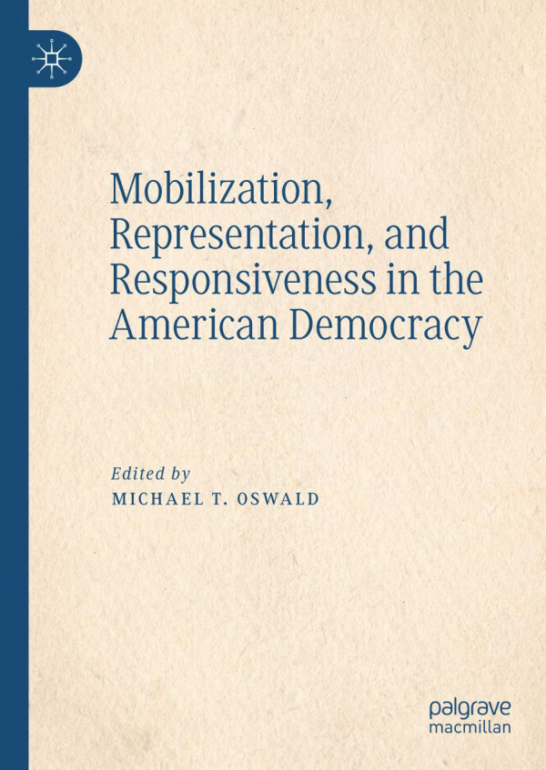 Mobilization Representation And Responsiveness In The American Democracy 1st Ed 2020 Michael T Oswald