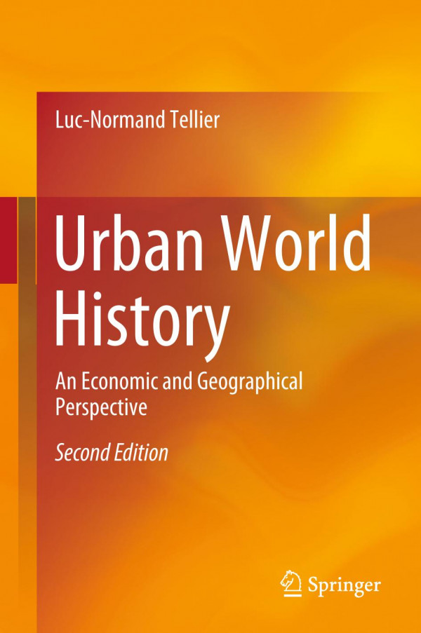 Urban World History An Economic And Geographical Perspective 2nd Ed 2019 Lucnormand Tellier