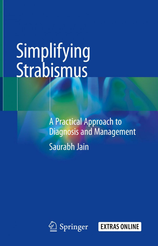 Simplifying Strabismus A Practical Approach To Diagnosis And Management 1st Ed 2019 Saurabh Jain
