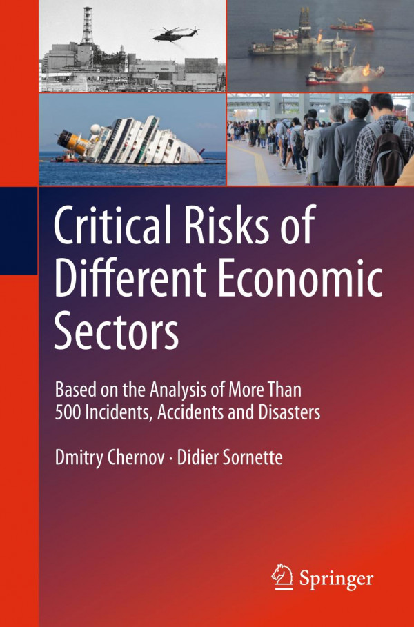 Critical Risks Of Different Economic Sectors Based On The Analysis Of More Than 500 Incidents Accidents And Disasters 1st Ed 2020 Dmitry Chernov