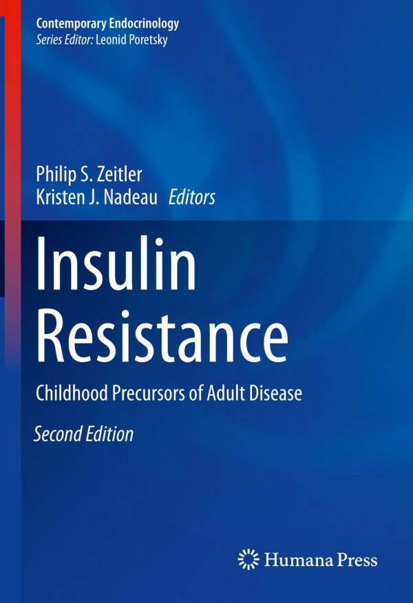 Insulin Resistance Childhood Precursors Of Adult Disease 2nd Ed 2020 Philip S Zeitler