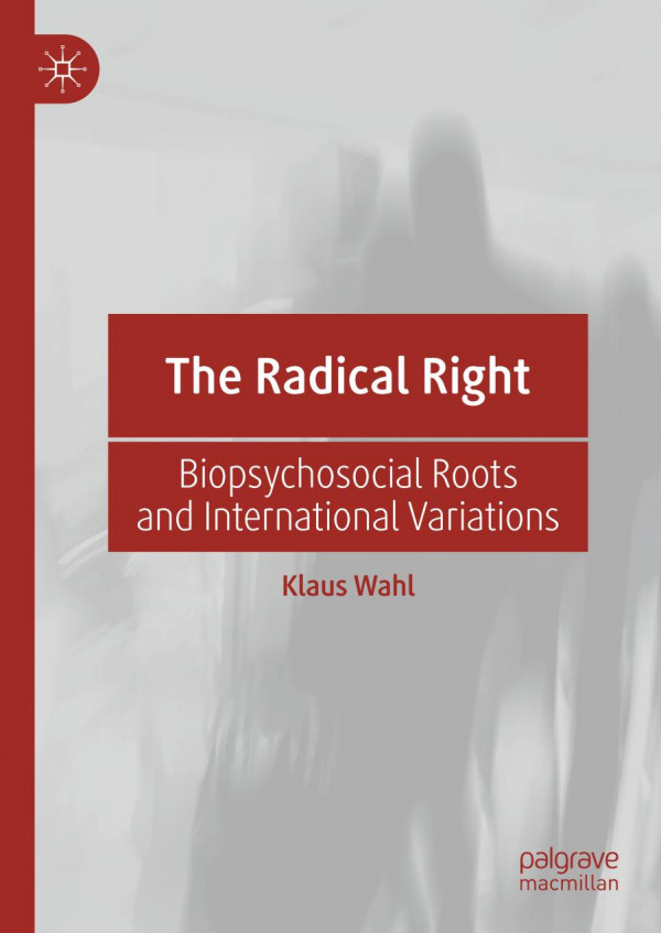The Radical Right Biopsychosocial Roots And International Variations 1st Ed 2020 Klaus Wahl