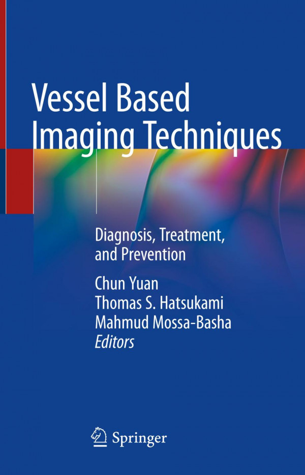 Vessel Based Imaging Techniques Diagnosis Treatment And Prevention 1st Ed 2020 Chun Yuan
