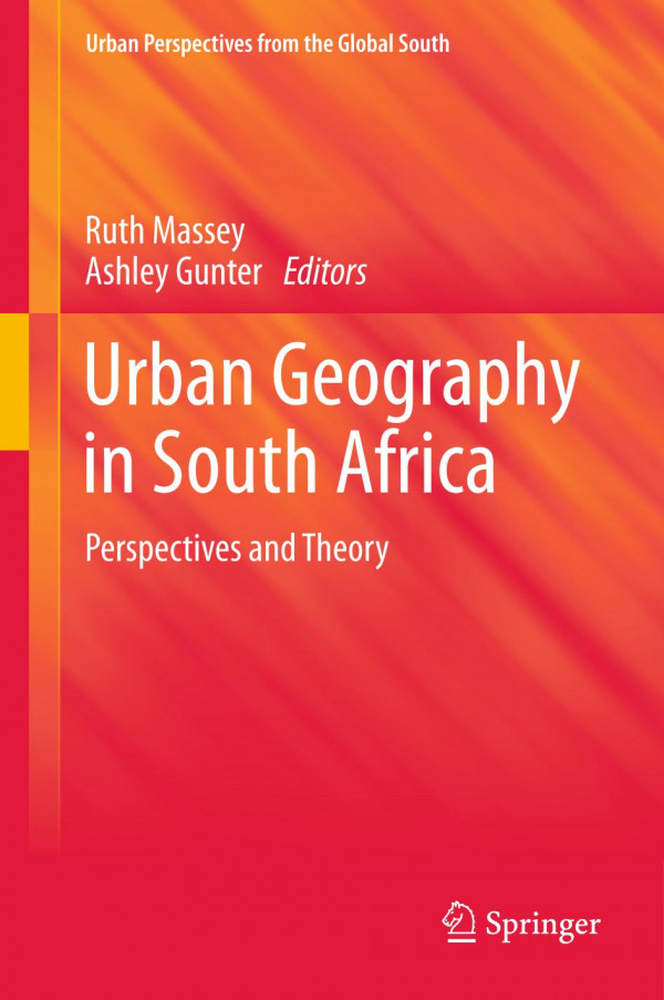 Urban Geography In South Africa Perspectives And Theory 1st Ed 2020 Ruth Massey