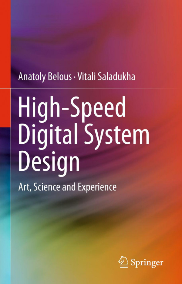 Highspeed Digital System Design Art Science And Experience 1st Ed 2020 Anatoly Belous