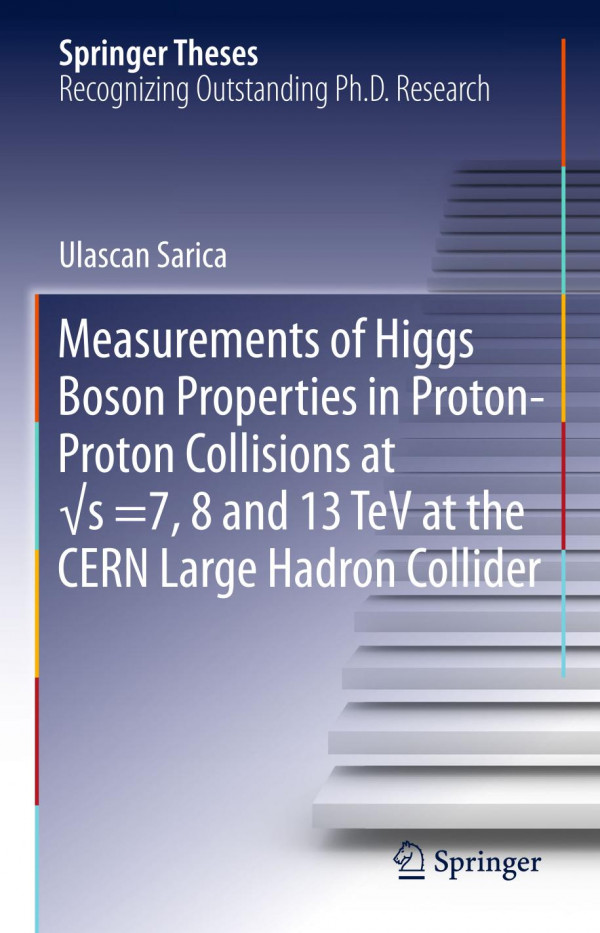 Measurements Of Higgs Boson Properties In Protonproton Collisions At S 7 8 And 13 Tev At The Cern Large Hadron Collider 1st Ed 2019 Ulascan Sarica