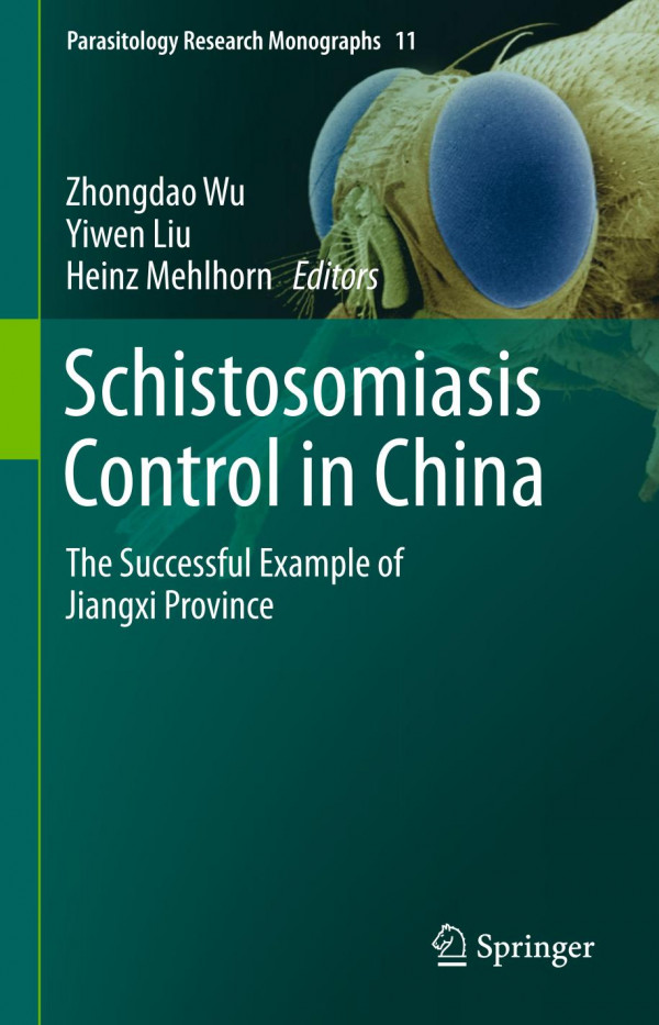 Schistosomiasis Control In China The Successful Example Of Jiangxi Province 1st Ed 2019 Zhongdao Wu