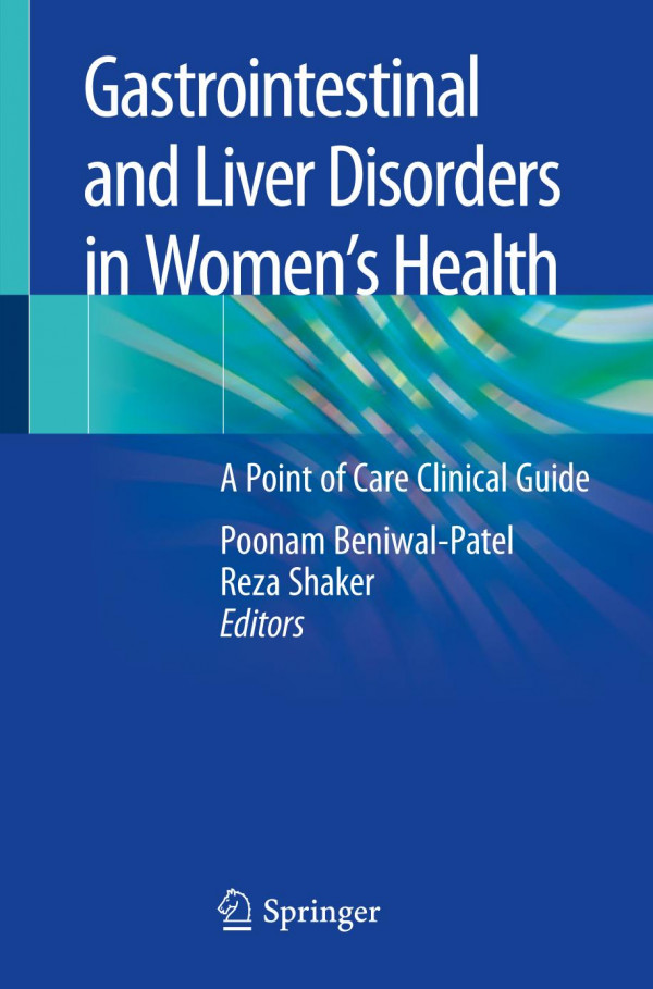 Gastrointestinal And Liver Disorders In Womens Health A Point Of Care Clinical Guide 1st Ed 2019 Poonam Beniwalpatel