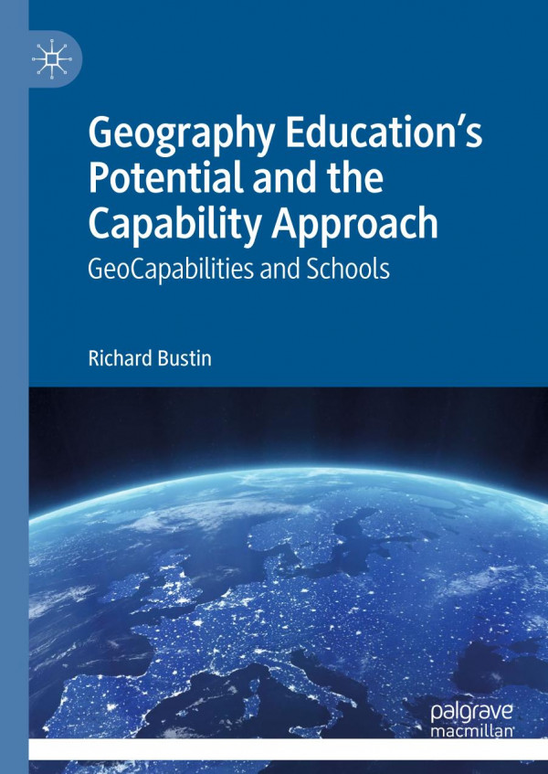 Geography Educations Potential And The Capability Approach Geocapabilities And Schools 1st Ed 2019 Richard Bustin