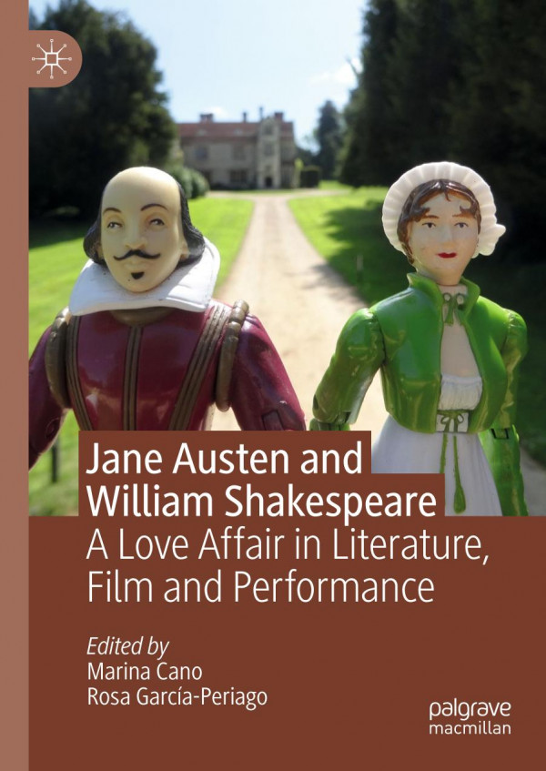 Jane Austen And William Shakespeare A Love Affair In Literature Film And Performance 1st Ed 2019 Marina Cano