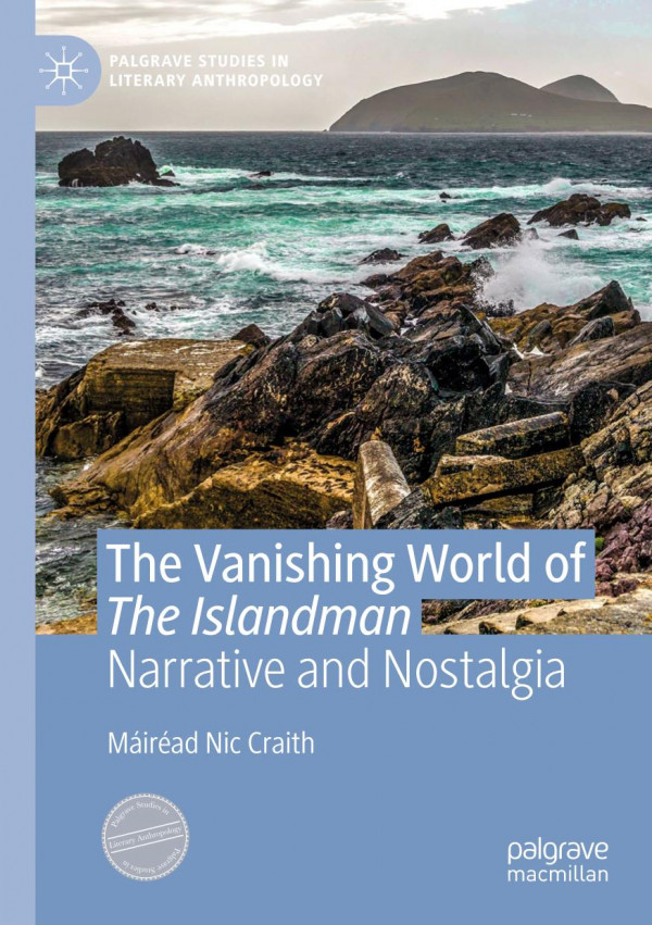 The Vanishing World Of The Islandman Narrative And Nostalgia 1st Ed 2020 Mirad Nic Craith