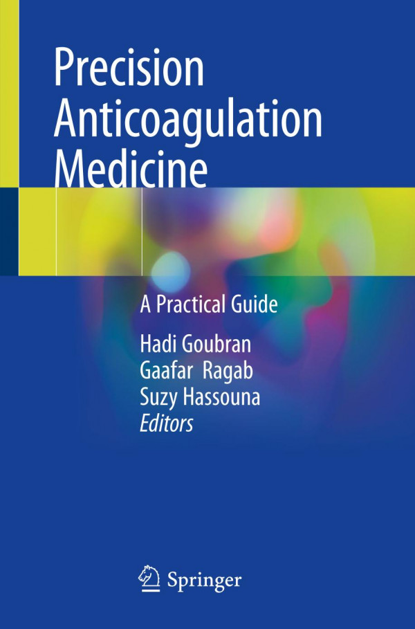 Precision Anticoagulation Medicine A Practical Guide 1st Ed 2020 Hadi Goubran