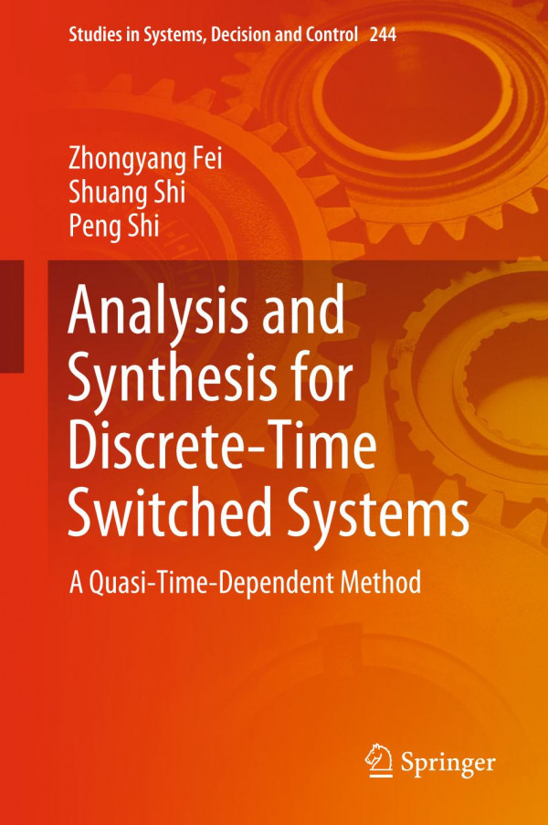 Analysis And Synthesis For Discretetime Switched Systems A Quasitimedependent Method 1st Ed 2020 Zhongyang Fei