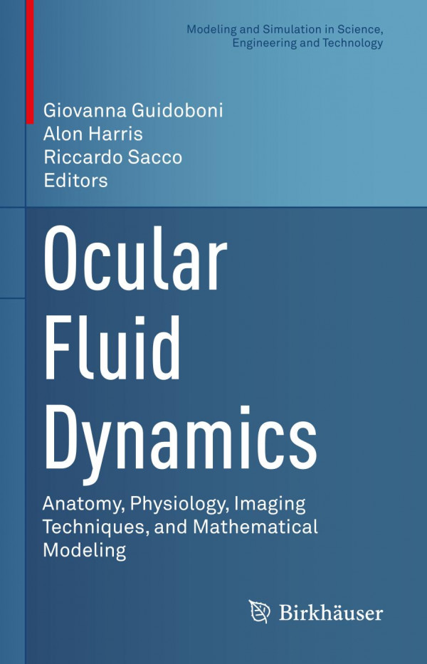 Ocular Fluid Dynamics Anatomy Physiology Imaging Techniques And Mathematical Modeling 1st Ed 2019 Giovanna Guidoboni