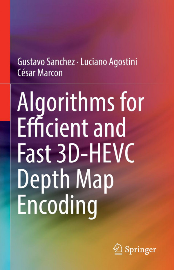 Algorithms For Efficient And Fast 3dhevc Depth Map Encoding 1st Ed 2020 Gustavo Sanchez