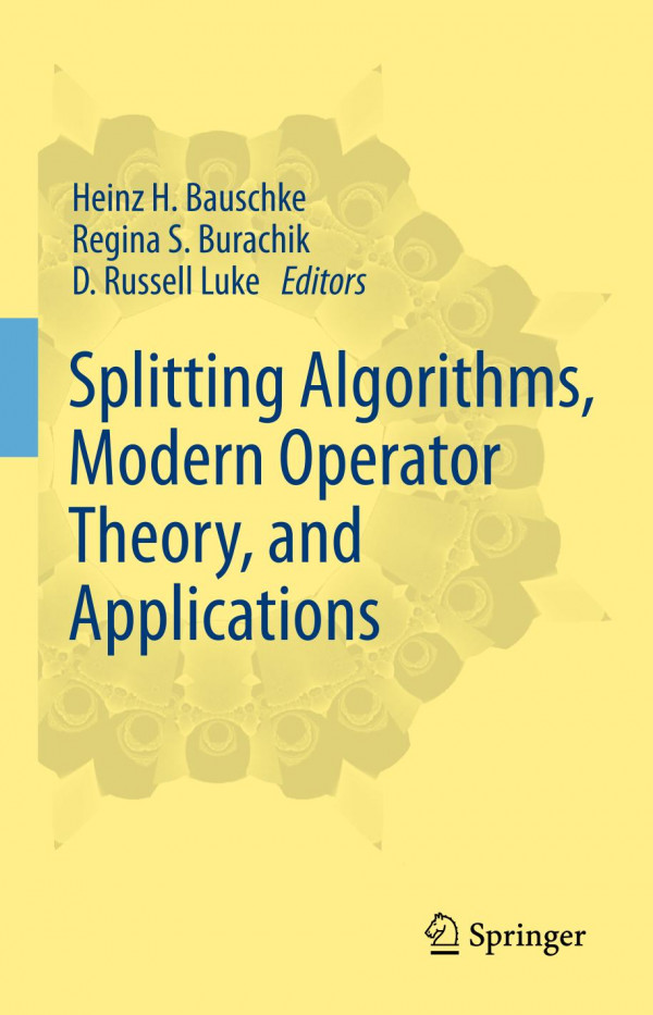 Splitting Algorithms Modern Operator Theory And Applications 1st Ed 2019 Heinz H Bauschke