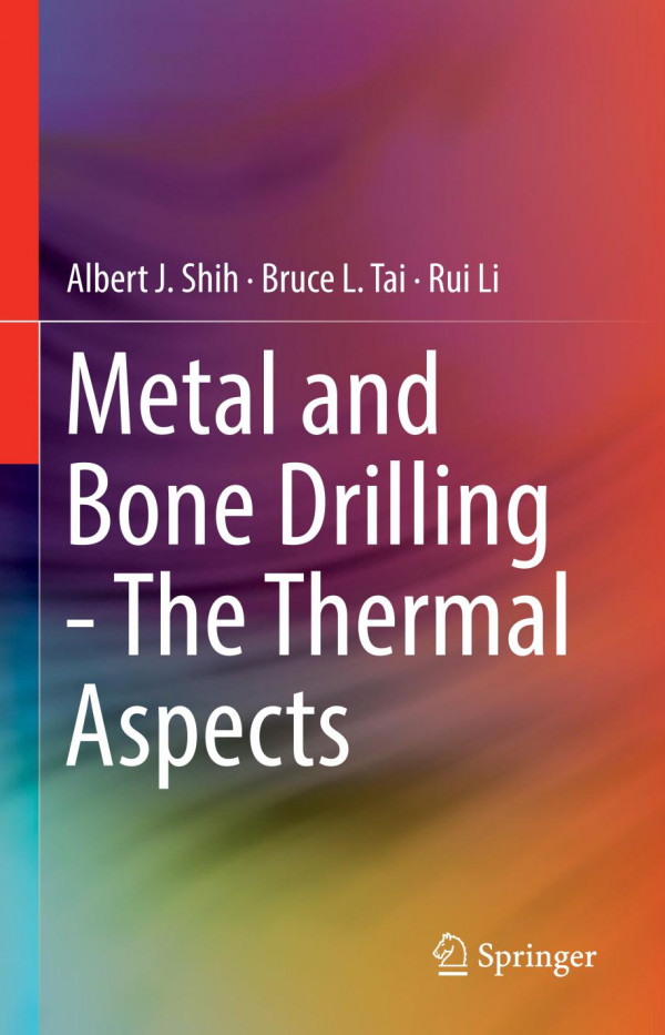 Metal And Bone Drilling The Thermal Aspects 1st Ed 2019 Albert J Shih