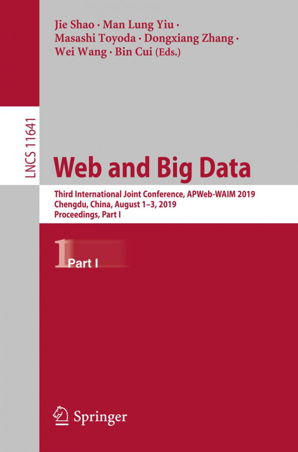 Web And Big Data Third International Joint Conference Apwebwaim 2019 Chengdu China August 13 2019 Proceedings Part I 1st Ed 2019 Jie Shao