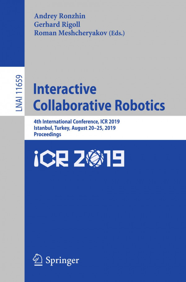 Interactive Collaborative Robotics 4th International Conference Icr 2019 Istanbul Turkey August 2025 2019 Proceedings 1st Ed 2019 Andrey Ronzhin