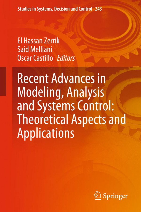 Recent Advances In Modeling Analysis And Systems Control Theoretical Aspects And Applications 1st Ed 2020 El Hassan Zerrik