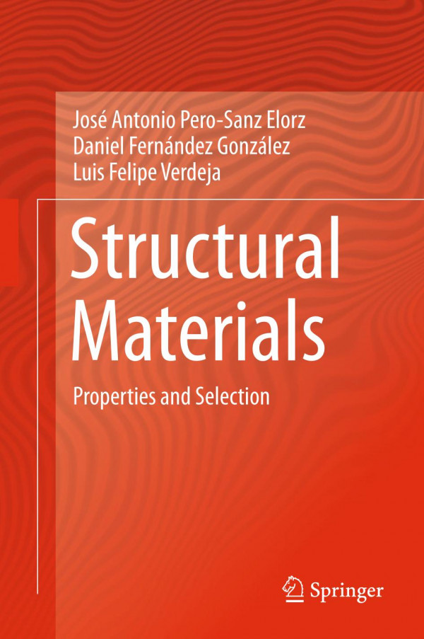 Structural Materials Properties And Selection 1st Ed 2019 José Antonio Perosanz Elorz