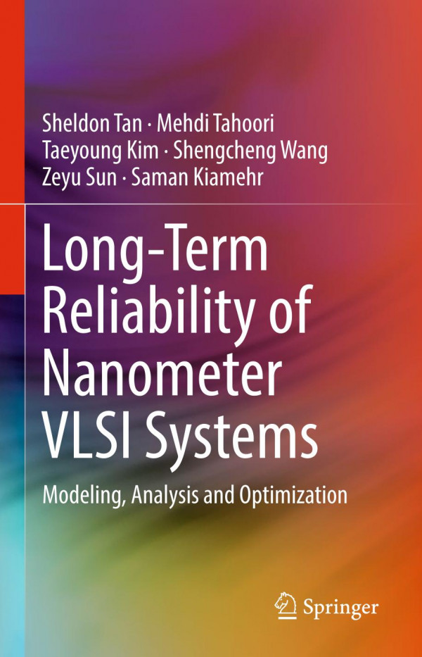 Longterm Reliability Of Nanometer Vlsi Systems Modeling Analysis And Optimization 1st Ed 2019 Sheldon Tan