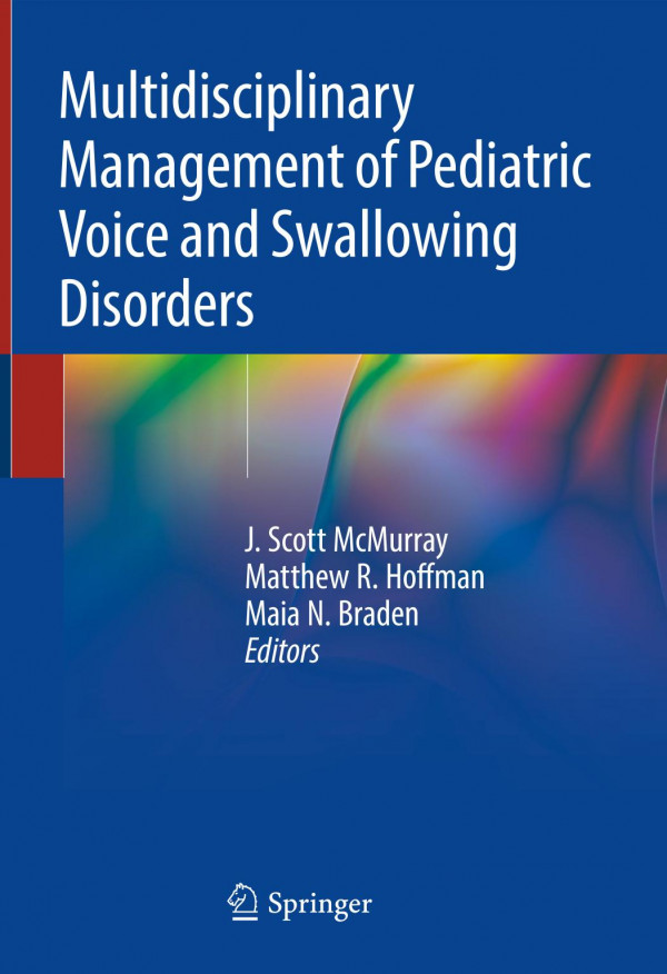 Multidisciplinary Management Of Pediatric Voice And Swallowing Disorders 1st Ed 2020 J Scott Mcmurray