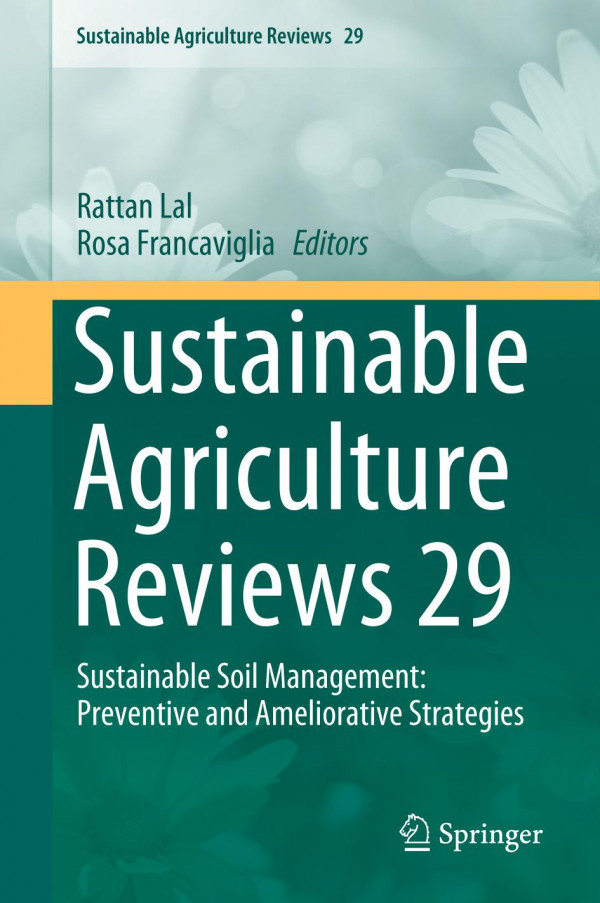 Sustainable Agriculture Reviews 29 Sustainable Soil Management Preventive And Ameliorative Strategies 1st Ed 2019 Rattan Lal