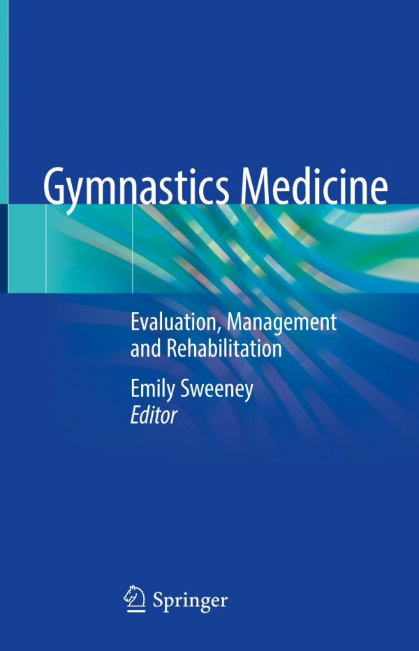 Gymnastics Medicine Evaluation Management And Rehabilitation 1st Ed 2020 Emily Sweeney