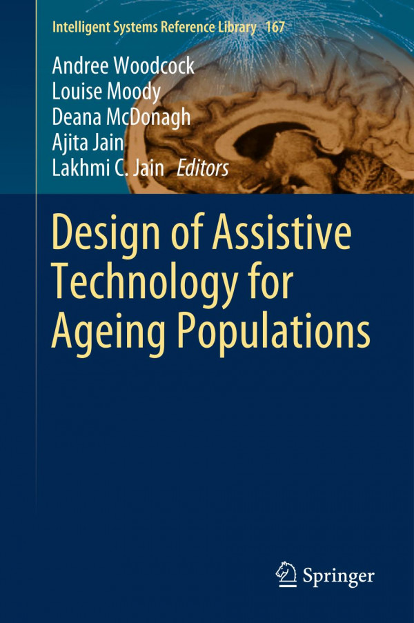 Design Of Assistive Technology For Ageing Populations 1st Ed 2020 Andree Woodcock