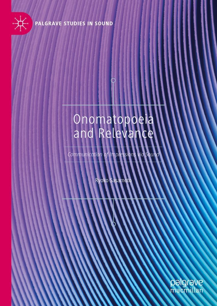 Onomatopoeia And Relevance Communication Of Impressions Via Sound 1st Ed 2019 Ryoko Sasamoto