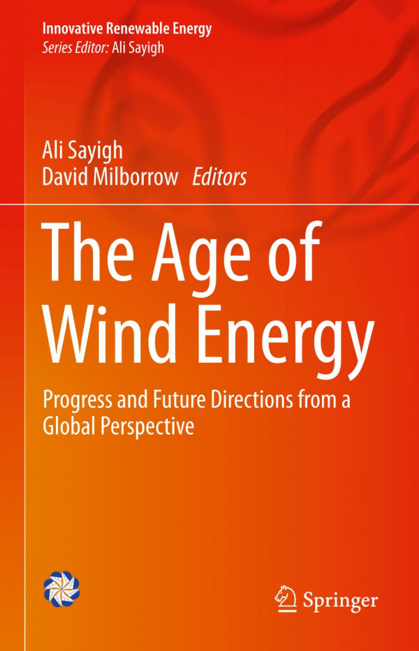 The Age Of Wind Energy Progress And Future Directions From A Global Perspective 1st Ed 2020 Ali Sayigh