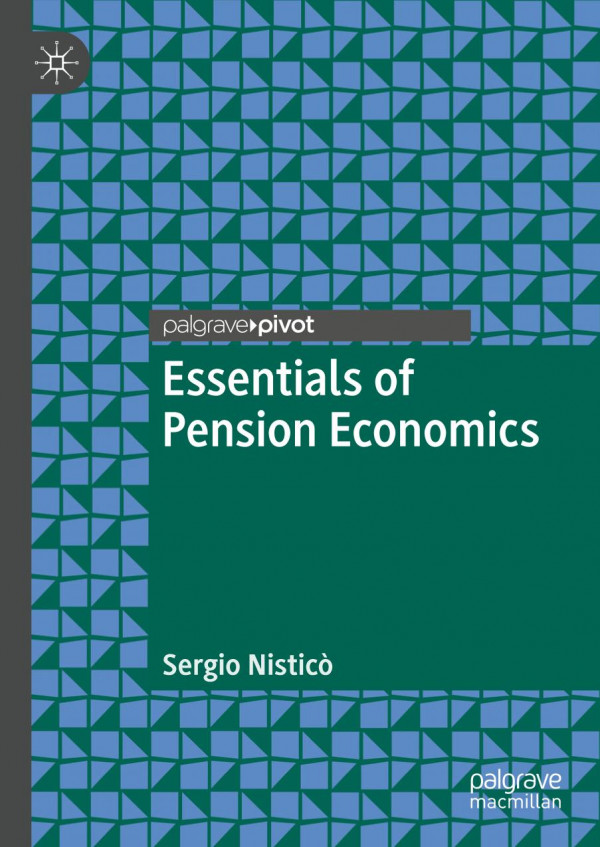 Essentials Of Pension Economics 1st Ed 2019 Sergio Nistic