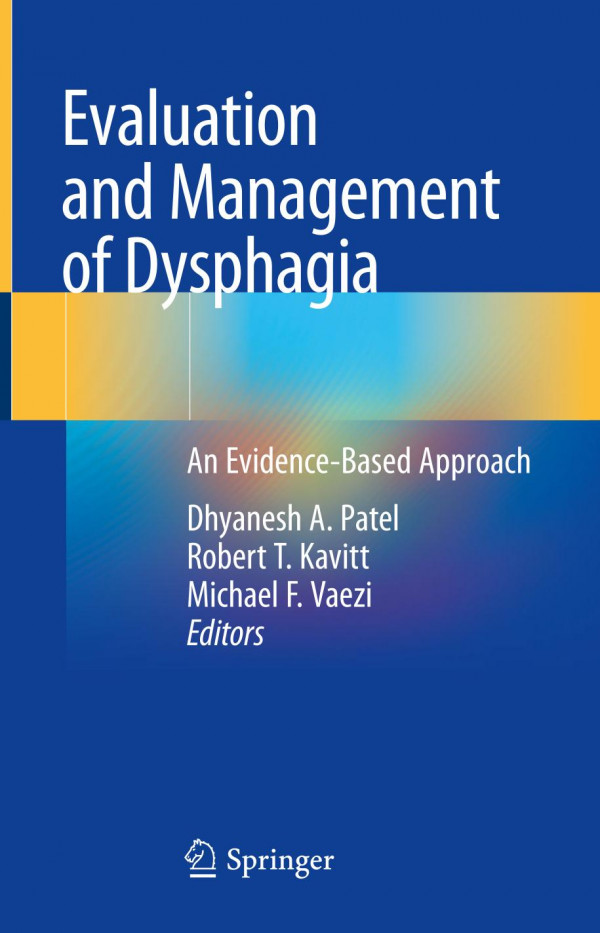 Evaluation And Management Of Dysphagia An Evidencebased Approach 1st Dhyanesh A Patel Editor