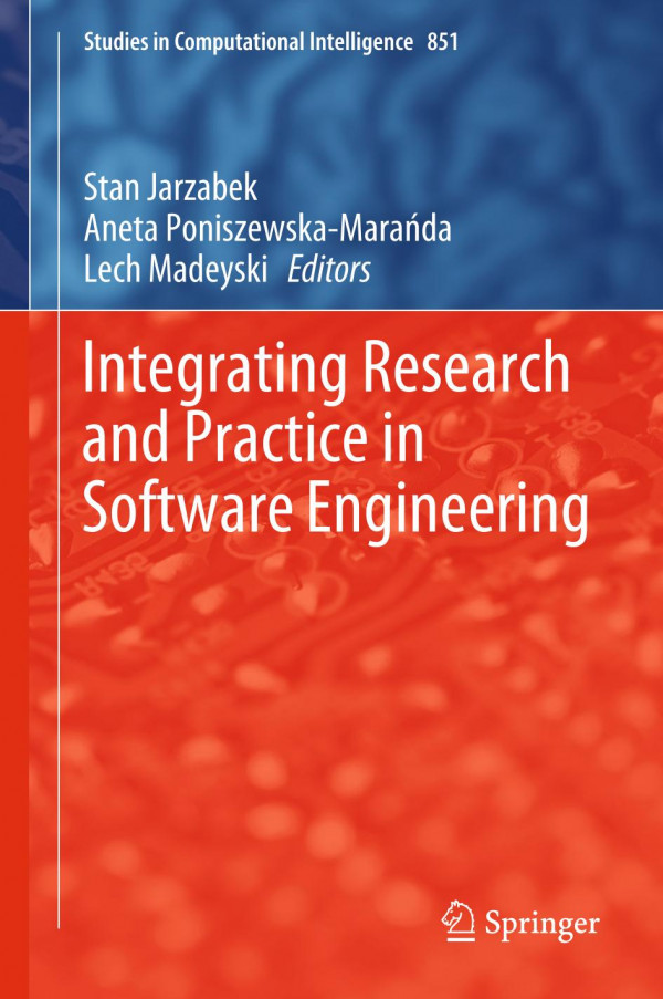 Integrating Research And Practice In Software Engineering 1st Ed 2020 Stan Jarzabek