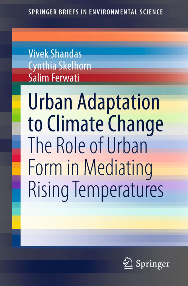 Urban Adaptation To Climate Change The Role Of Urban Form In Mediating Rising Temperatures 1st Ed 2020 Vivek Shandas