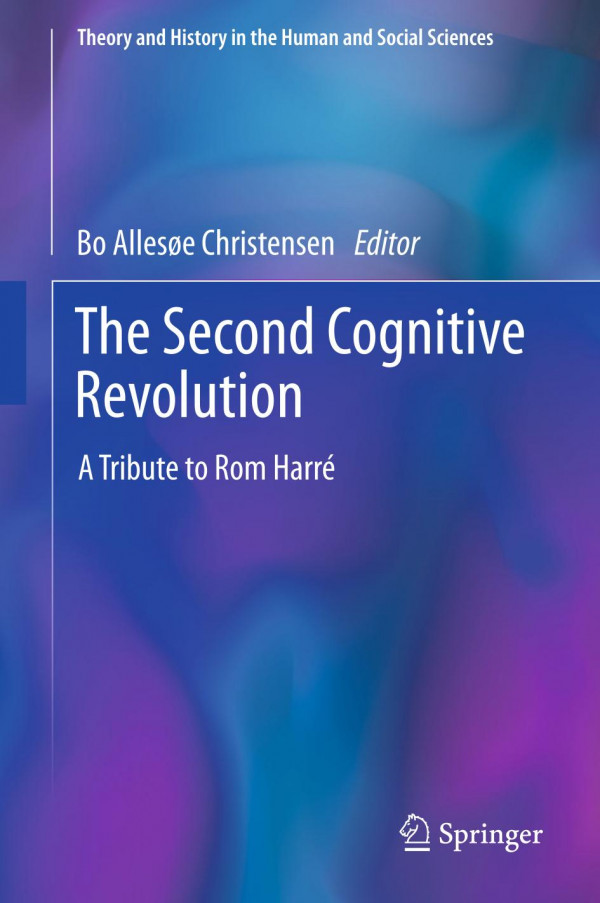 The Second Cognitive Revolution A Tribute To Rom Harré 1st Ed 2019 Bo Allesøe Christensen
