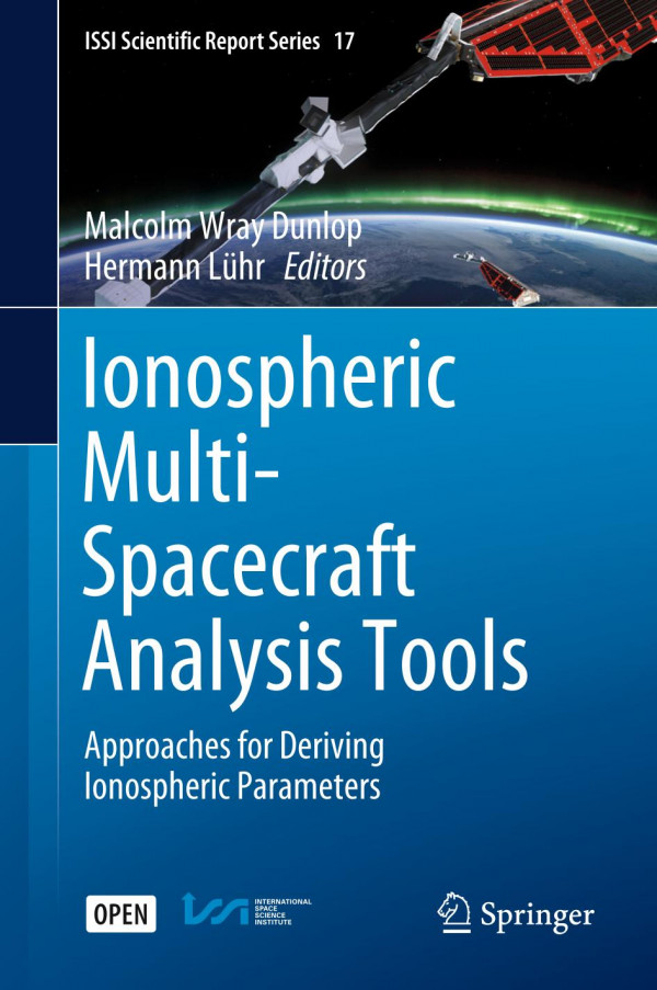 Ionospheric Multispacecraft Analysis Tools Approaches For Deriving Ionospheric Parameters 1st Ed 2020 Malcolm Wray Dunlop