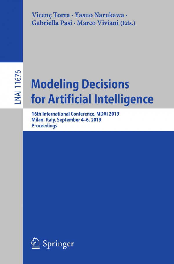 Modeling Decisions For Artificial Intelligence 16th International Conference Mdai 2019 Milan Italy September 46 2019 Proceedings 1st Ed 2019 Vicen Torra