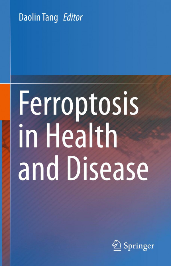 Ferroptosis In Health And Disease 1st Ed 2019 Daolin Tang