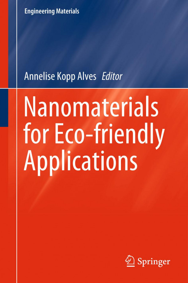 Nanomaterials For Ecofriendly Applications 1st Ed 2019 Annelise Kopp Alves