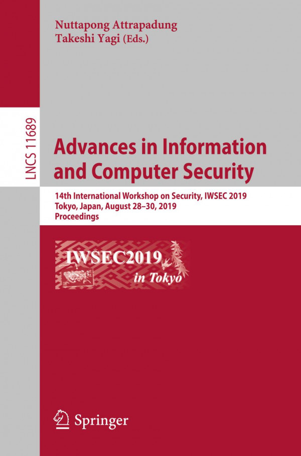 Advances In Information And Computer Security 14th International Workshop On Security Iwsec 2019 Tokyo Japan August 2830 2019 Proceedings 1st Ed 2019 Nuttapong Attrapadung