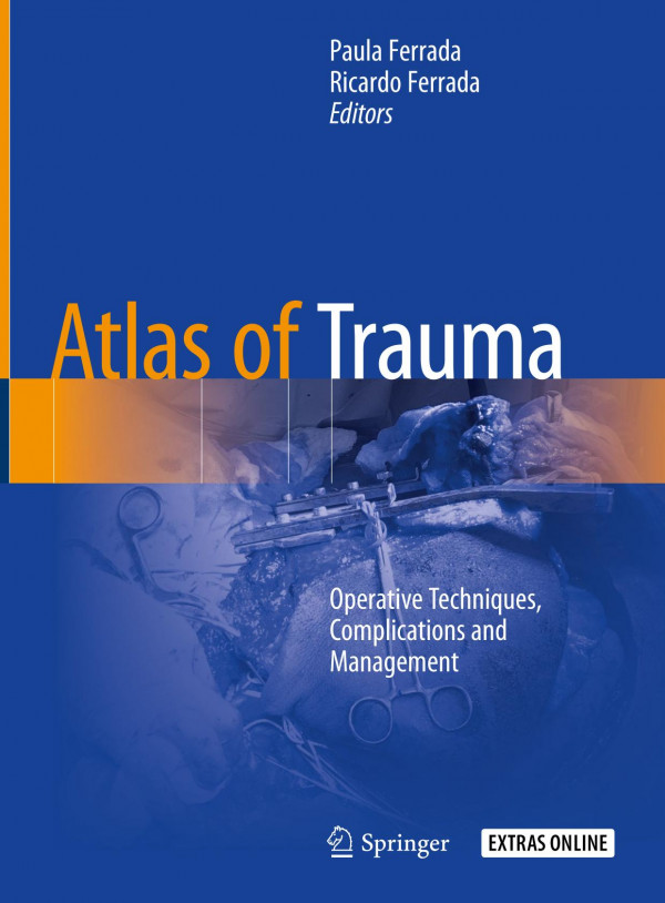 Atlas Of Trauma Operative Techniques Complications And Management 1st Ed 2020 Paula Ferrada