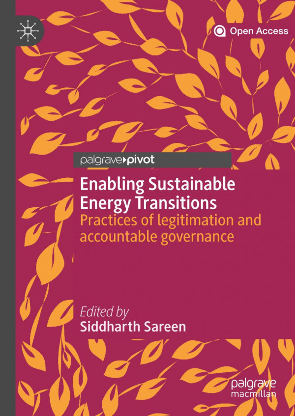 Enabling Sustainable Energy Transitions Practices Of Legitimation And Accountable Governance 1st Ed 2020 Siddharth Sareen